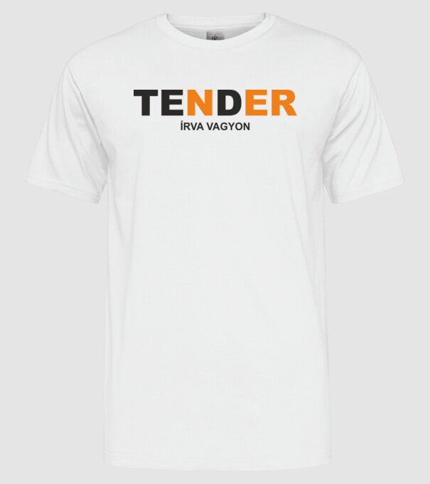 TENDER , ÍRVA VAGYON, KORRUPCIÓ, NER, POLITIKA minta fehér pólón