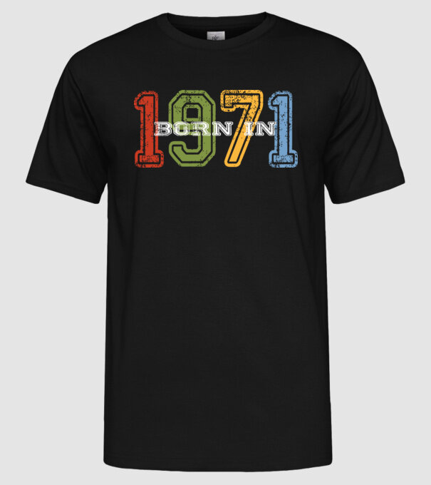 born in 1971 születésnapi felirat minta fekete pólón