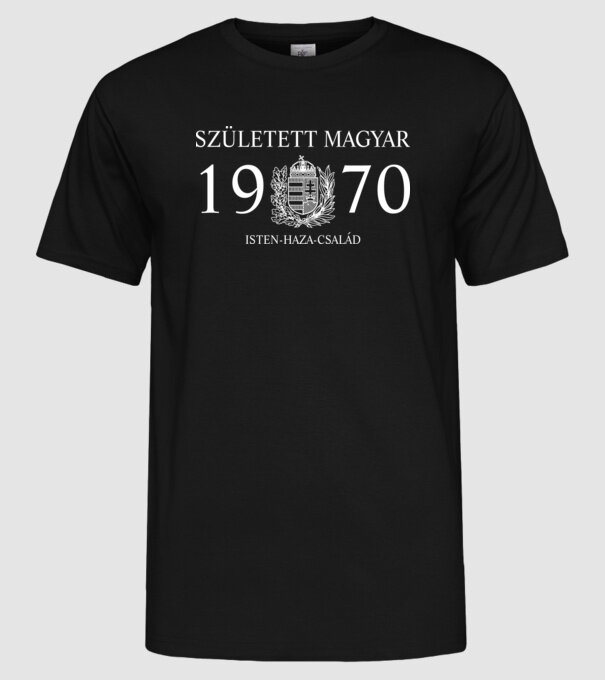 SZÜLETETT MAGYAR, ISTEN HAZA CSALÁD, SZÜLETETT 1970-BEN, MAGYAR CÍMER minta fekete pólón