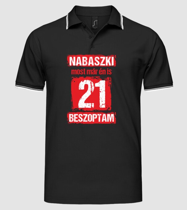 NABASZKAI MOST MÁR ÉN IS BESZOPTAM 21 ÉVES VAGYOK minta fekete pólón