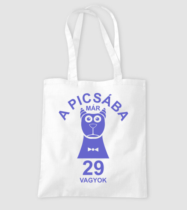 A PICSÁBA már 29 vagyok minta fehér pólón
