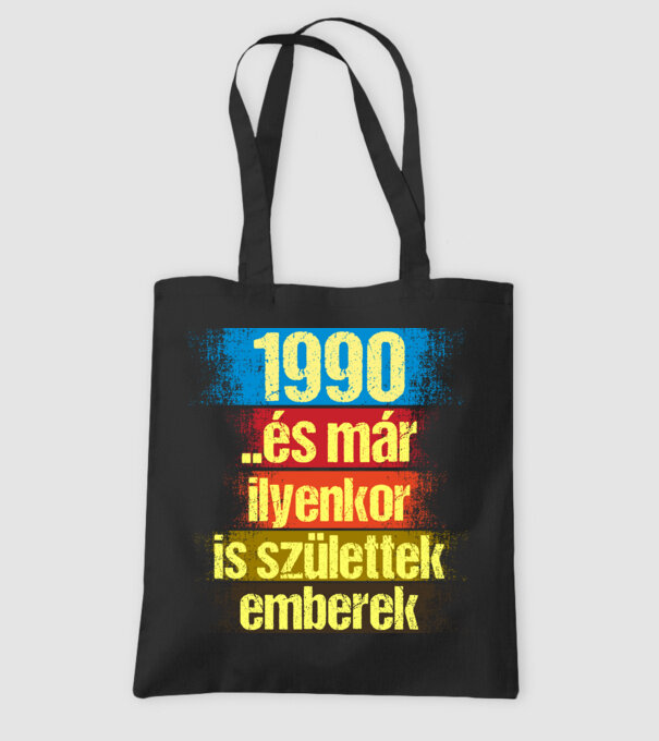 És már ilyenkor is születtek emberek, 1990 retro születésnapi felirat minta fekete pólón