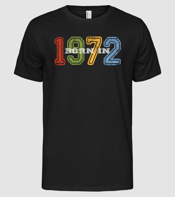 born in 1972 születésnapi felirat minta fekete pólón