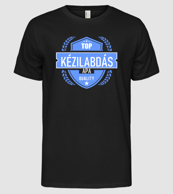 TOP QUALITY KÉZILABDÁS APUKA minta fekete pólón