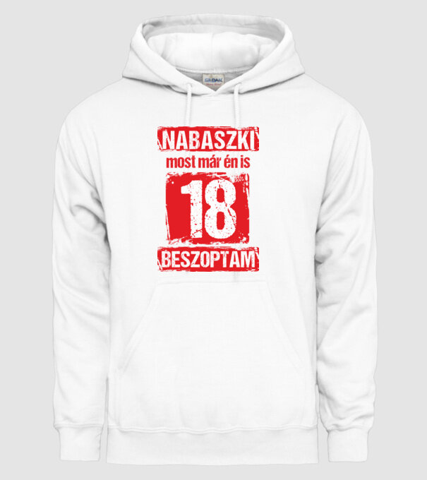 NABASZKI MOST MÁR ÉN IS BESZOPTAM 18 ÉVES VAGYOK minta fehér pólón