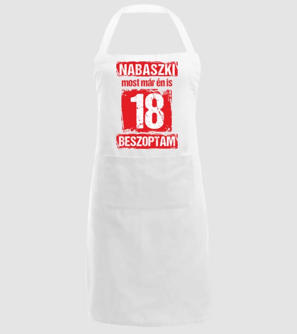 NABASZKI MOST MÁR ÉN IS BESZOPTAM 18 ÉVES VAGYOK minta fehér pólón