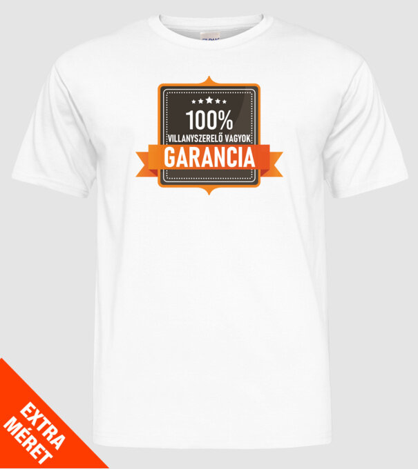GARANCIA 100% VILLANYSZERELŐ VAGYOK minta fehér pólón