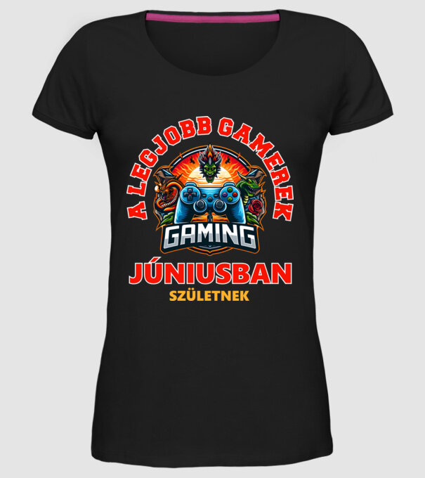 A LEGJOBB GAMEREK JÚNIUSBAN SZÜLETNEK minta fekete pólón