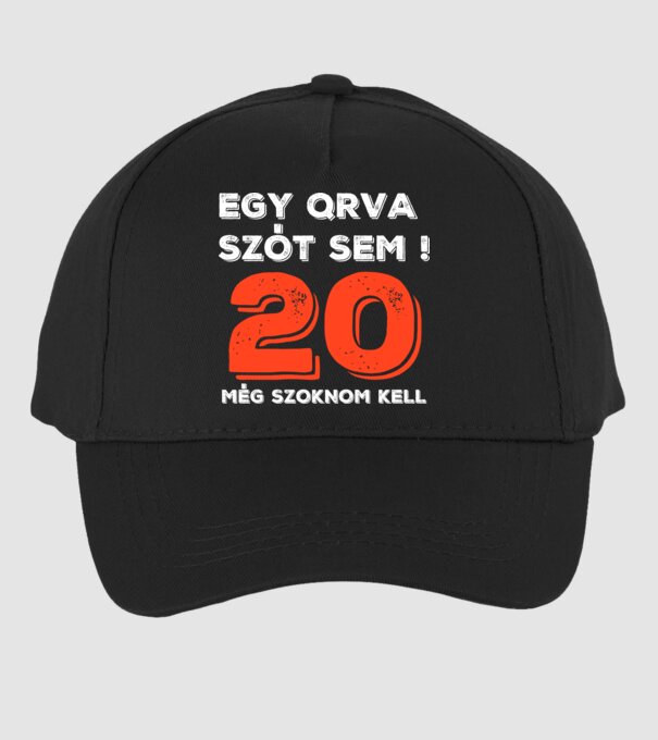 EGY QRVA SZÓT SEM, MÉG SZOKNOM KELL, 20 ÉVES SZÜLETÉSNAPRA minta fekete pólón