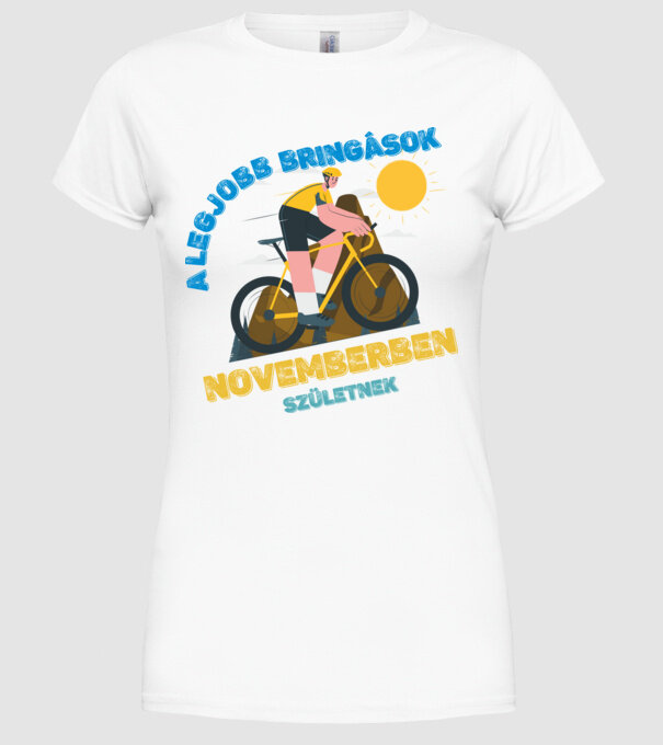 a legjobb bringások novemberben születnek minta fehér pólón