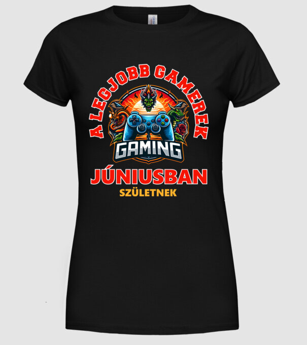 A LEGJOBB GAMEREK JÚNIUSBAN SZÜLETNEK minta fekete pólón