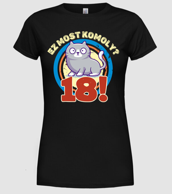 ez most komoly 18éves, csodálkozó macska minta fekete pólón