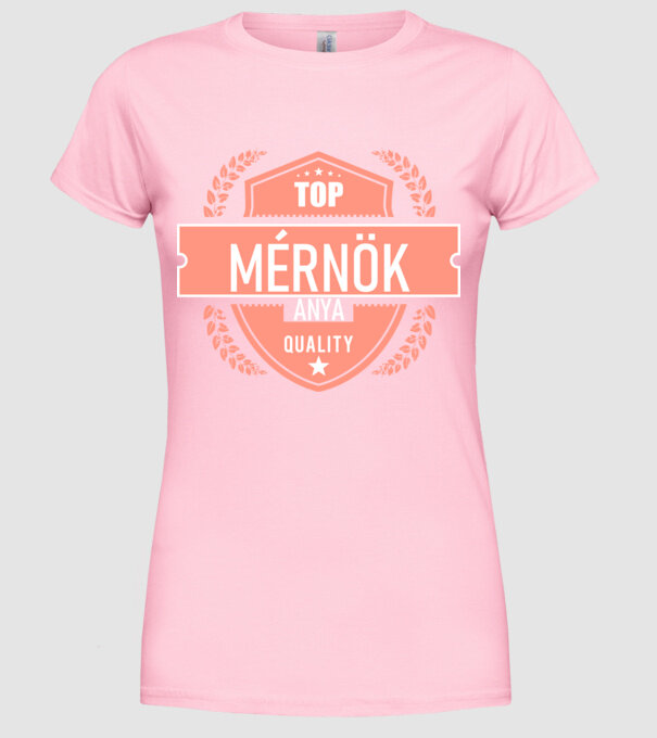 TOP QUALITY MÉRNÖK ANYUKA minta világos rózsaszín pólón