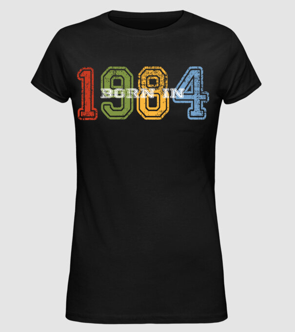 born in 1984 születésnapi felirat minta fekete pólón