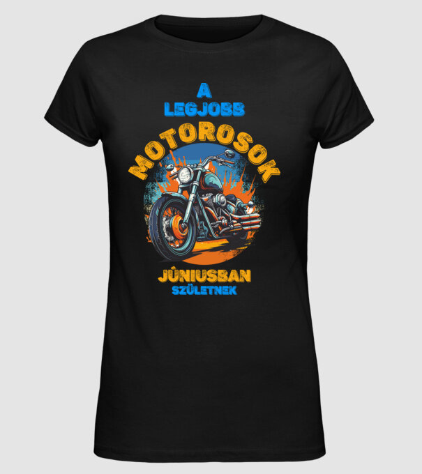 legjobb motorosok JÚNIUSBAN születnek minta fekete pólón