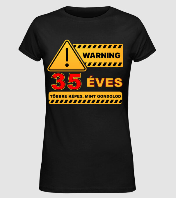 WARNING, 35 ÉVES TÖBBRE KÉPES, MIT GONDOLOD minta fekete pólón