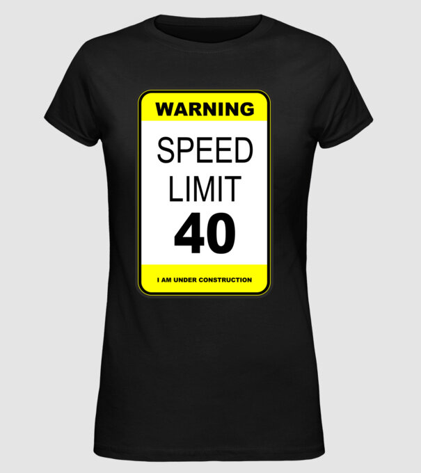 warning speed limit 40 , under construction minta fekete pólón