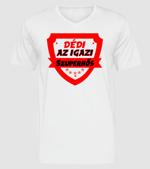 DÉDI AZ IGAZI SZUPERHŐS minta fehér pólón