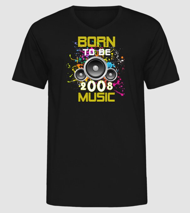 born to be music 2008-ban született, születésnapi póló minta fekete pólón
