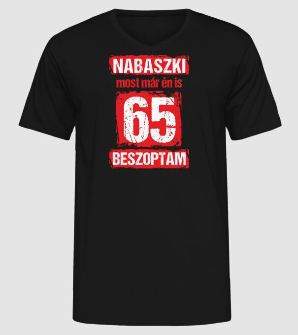 NABASZKI MOST MÁR ÉN IS BESZOPTAM 65 ÉVES VAGYOK minta fekete pólón