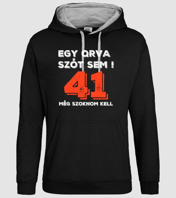 EGY QRVA SZÓT SEM, MÉG SZOKNOM KELL, 41 ÉVES SZÜLETÉSNAPRA minta fekete pólón