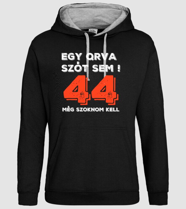 EGY QRVA SZÓT SEM, MÉG SZOKNOM KELL, 44 ÉVES SZÜLETÉSNAPRA minta fekete pólón
