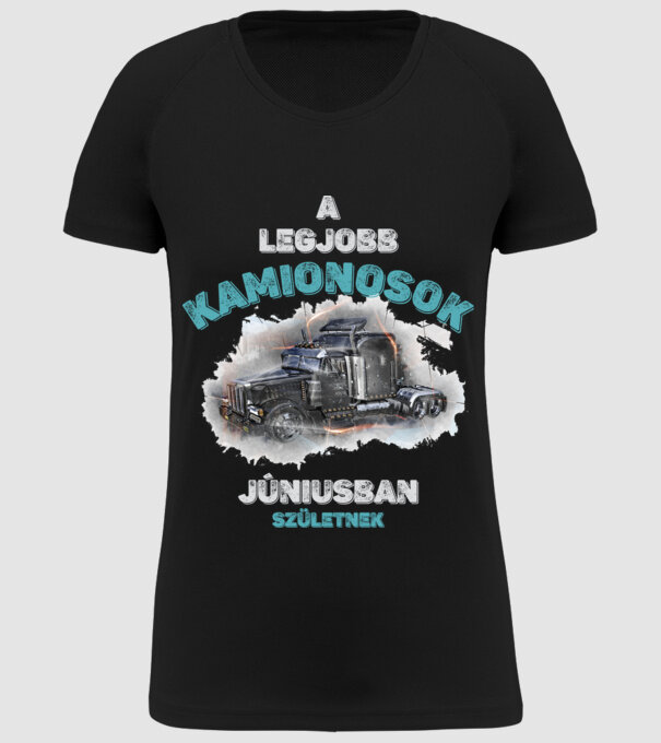 A LEGJOBB KAMIONOSOK JÚNIUSBAN SZÜLETNEK minta fekete pólón