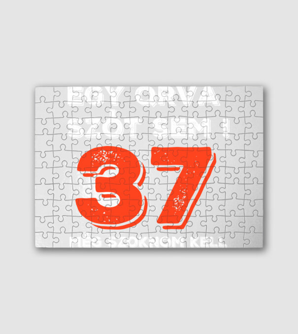 EGY QRVA SZÓT SEM, MÉG SZOKNOM KELL, 37 ÉVES SZÜLETÉSNAPRA minta fehér pólón
