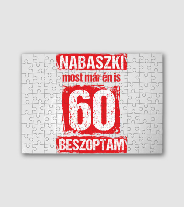 NABASZKI MOST MÁR ÉN IS BESZOPTAM 60 ÉVES VAGYOK minta fehér pólón