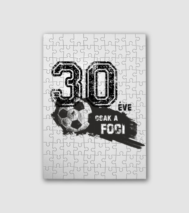 30 éve csak a foci 30 éves születésnapra minta fehér pólón