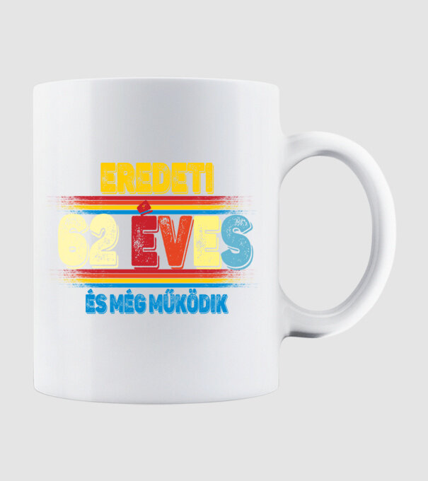 EREDETI 62 ÉVES ÉS MÉG MŰKÖDIK minta fehér pólón