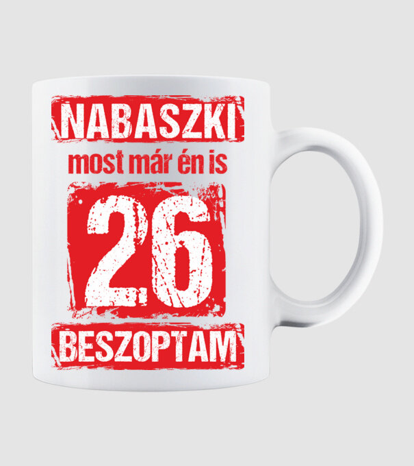 NABASZKAI MOST MÁR ÉN IS BESZOPTAM 26 ÉVES VAGYOK minta fehér pólón