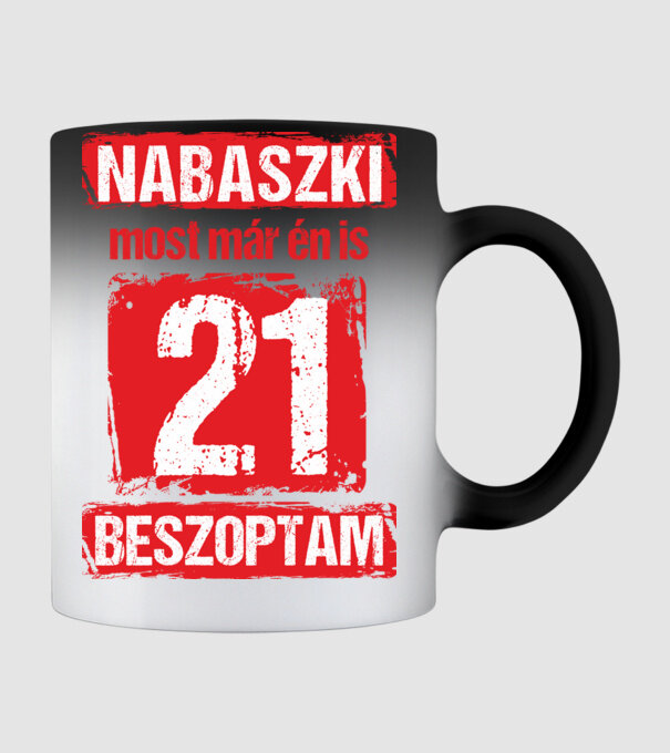 NABASZKAI MOST MÁR ÉN IS BESZOPTAM 21 ÉVES VAGYOK minta fekete pólón