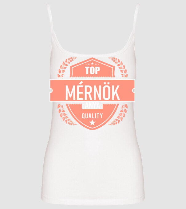 TOP QUALITY MÉRNÖK ANYUKA minta fehér pólón