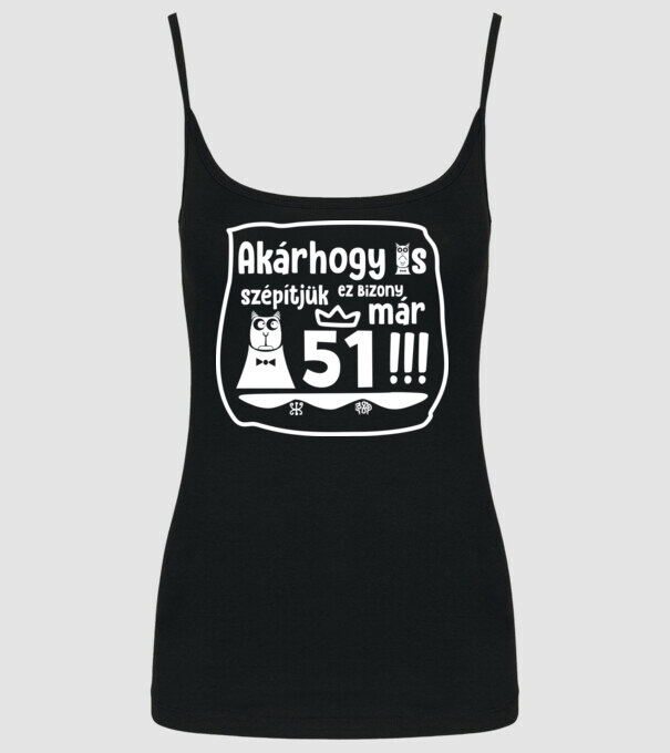 akárhogy is szépítjük, ez bizony már 51 minta fekete pólón