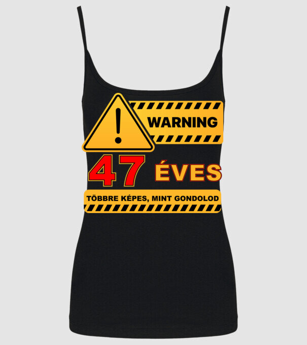 WARNING, 47 ÉVES TÖBBRE KÉPES, MIT GONDOLOD minta fekete pólón