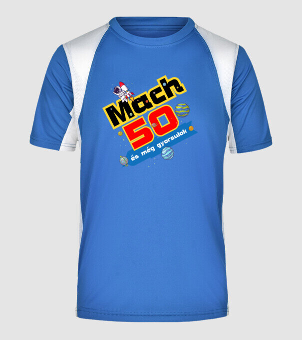 mach 50 és még gyorsulok, születésnapi minta űrhajós minta királykék pólón