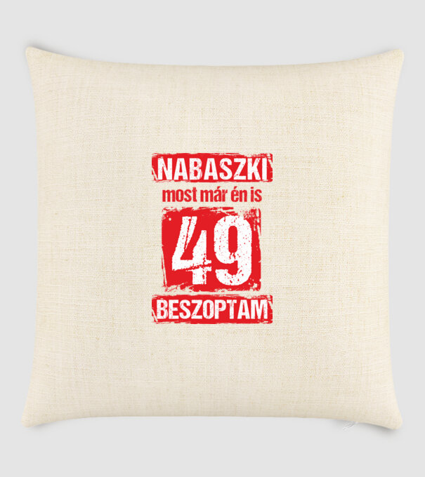 NABASZKI MOST MÁR ÉN IS BESZOPTAM 49 ÉVES VAGYOK minta homokszín pólón