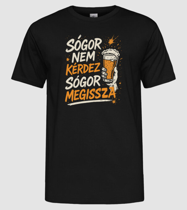 Sógor nem kérdez sógor megissza sörös minta fekete pólón