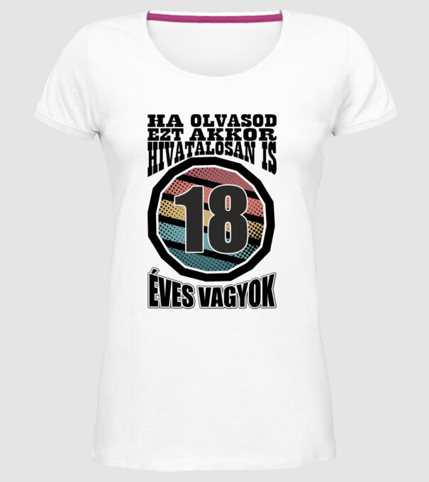 Hivatalosan is 18 éves vagyok minta fehér pólón