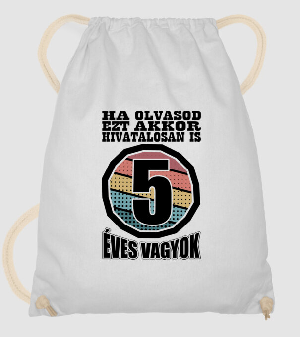 Hivatalosan 5 éves vagyok minta fehér pólón