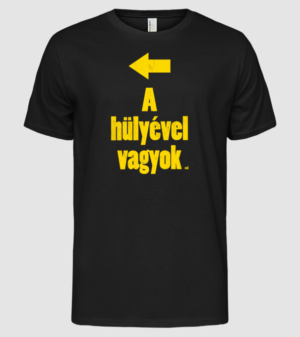 A hülyével vagyok vicces páros póló minta fekete pólón