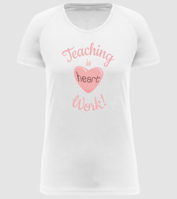 A tanítás szívmunka - tanárnőknek minta fehér pólón