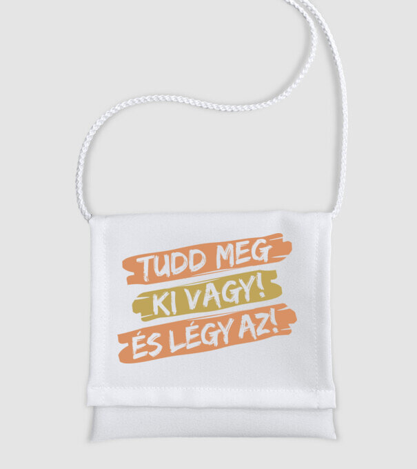 Tudd meg, ki vagy, és légy az! s minta fehér pólón