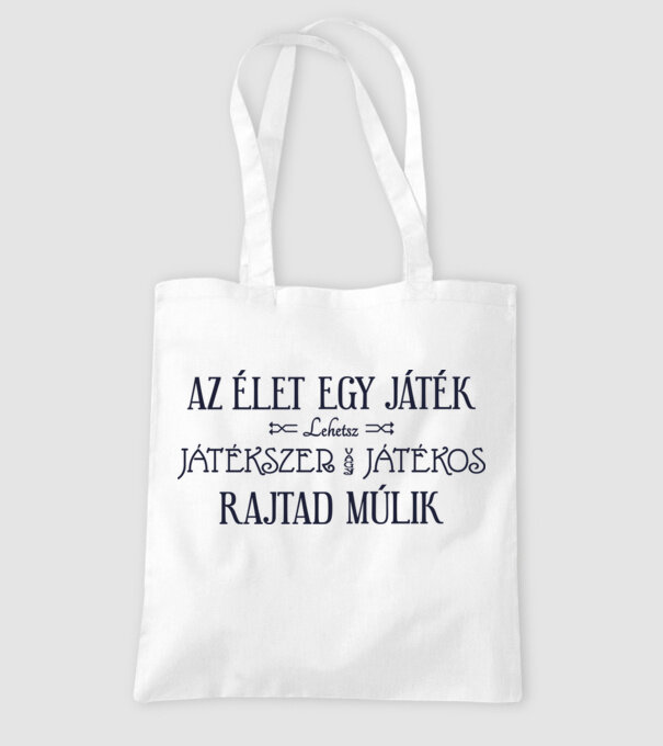 Az élet egy játék, lehetsz játékos vagy játékszer, rajtad múlik színezhető minta fehér pólón