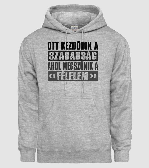 Ott kezdődik a szabadság, ahol megszúnik a félelem minta szürke pólón