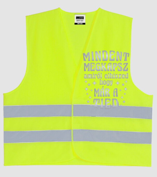 Mindent megkapsz, amiről elhiszed, hogy már a tied. e minta neonsárga pólón