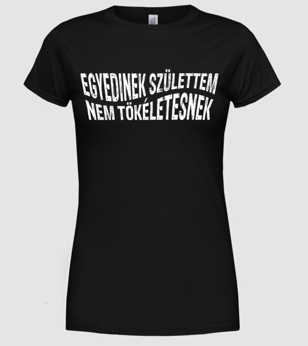 Egyedinek születtem, nem tökéletesnek színezhető minta fekete pólón