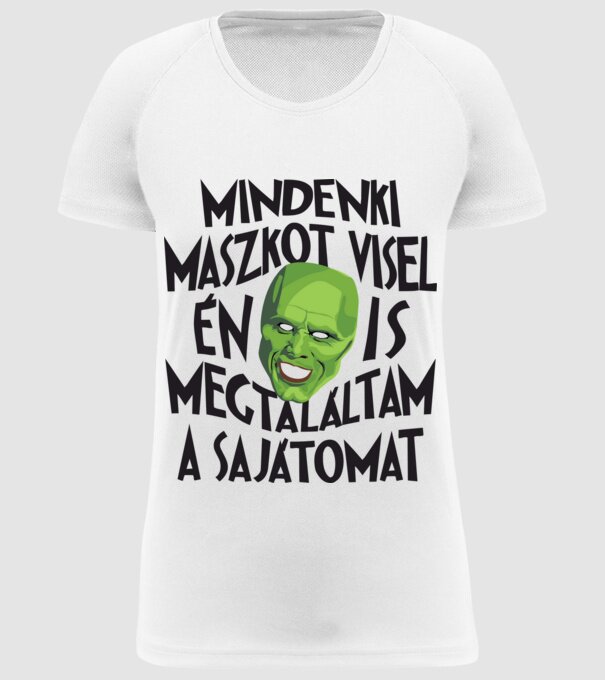 Mindenki maszkot visel, én is megtalálta a sajátomat f minta fehér pólón