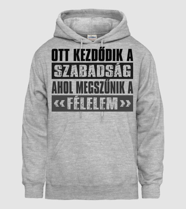 Ott kezdődik a szabadság, ahol megszúnik a félelem minta szürke pólón